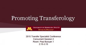 Promoting Transferology 2015 Transfer Specialist Conference Concurrent Session