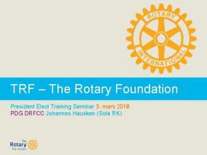 TRF The Rotary Foundation President Elect Training Seminar