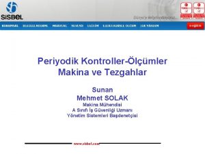 Periyodik Kontrollerlmler Makina ve Tezgahlar Sunan Mehmet SOLAK