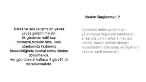 Nasl Balanmal Nefes ve ses almalar yava gelitirilmelidir