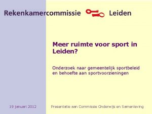 Meer ruimte voor sport in Leiden Onderzoek naar