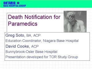 ONTARIO BASE HOSPITAL GROUP Death Notification for Paramedics