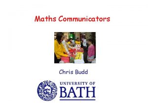 Maths Communicators Chris Budd Bath Maths Course run