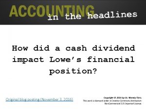 How did a cash dividend impact Lowes financial