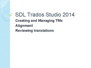 SDL Trados Studio 2014 Creating and Managing TMs