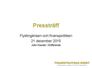 Presstrff Flyktingkrisen och finanspolitiken 21 december 2015 John