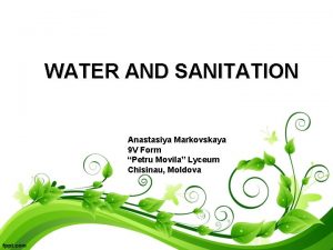 WATER AND SANITATION Anastasiya Markovskaya 9 V Form