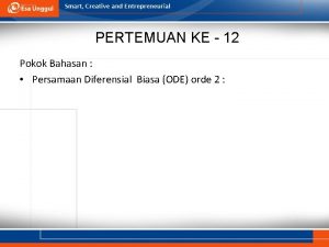 PERTEMUAN KE 12 Pokok Bahasan Persamaan Diferensial Biasa