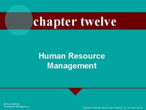 chapter twelve Human Resource Management Mc GrawHillIrwin Contemporary