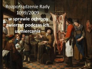 Rozporzdzenie Rady 10992009 w sprawie ochrony zwierzt podczas