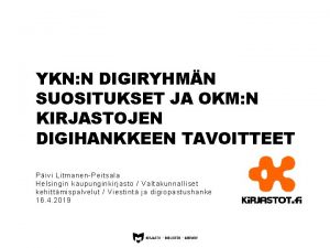 YKN N DIGIRYHMN SUOSITUKSET JA OKM N KIRJASTOJEN