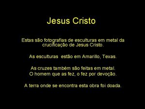 Jesus Cristo Estas so fotografias de esculturas em