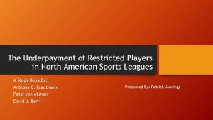 The Underpayment of Restricted Players in North American