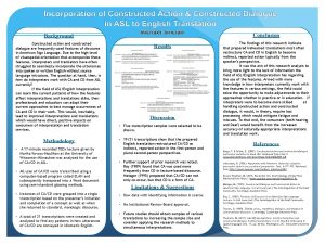 Background Conclusion Constructed action and constructed dialogue are