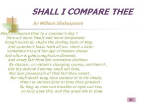 SHALL I COMPARE THEE by William Shakespeare Shall