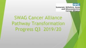 SWAG Cancer Alliance Pathway Transformation Progress Q 3