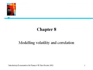 Chapter 8 Modelling volatility and correlation Introductory Econometrics