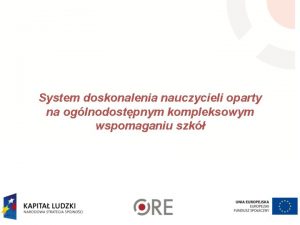 System doskonalenia nauczycieli oparty na oglnodostpnym kompleksowym wspomaganiu