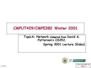 CMPUT 429CMPE 382 Winter 2001 Topic A Network