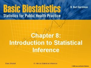 Chapter 8 Introduction to Statistical Inference Basic Biostat