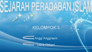 KELOMPOK 3 Anggi Anggraeni Lisna Oktiani KATA PENGANTAR