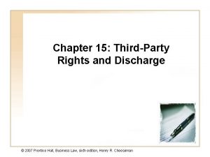 Chapter 15 ThirdParty Rights and Discharge 2007 Prentice