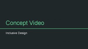 Concept Video Inclusive Design Helen Fang Christian White