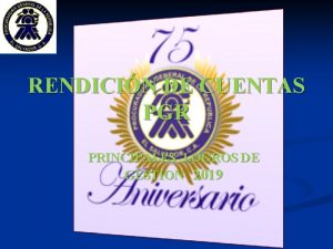 RENDICIN DE CUENTAS PGR PRINCIPALES LOGROS DE GESTION