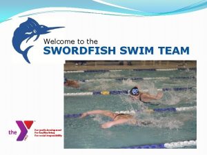 Welcome to the SWORDFISH SWIM TEAM For youth