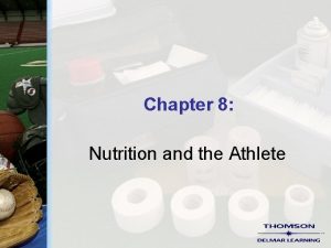Chapter 8 Nutrition and the Athlete Nutrition Nutrition