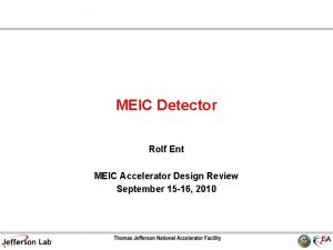 MEIC Detector Rolf Ent MEIC Accelerator Design Review