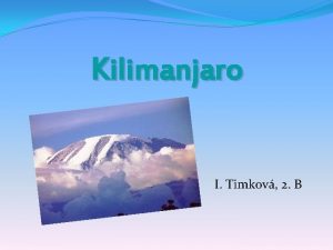 Kilimanjaro I Timkov 2 B Kilimanjaro najvyia hora