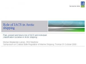 Role of IACS in Arctic shipping Past present