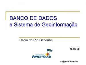 BANCO DE DADOS e Sistema de Geoinformao Bacia