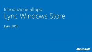 Introduzione allapp Lync Windows Store Lync 2013 App