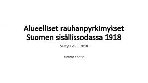 Alueelliset rauhanpyrkimykset Suomen sisllissodassa 1918 Stytalo 8 5