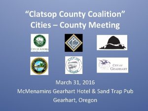 Clatsop County Coalition Cities County Meeting March 31