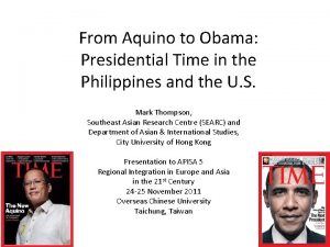 From Aquino to Obama Presidential Time in the