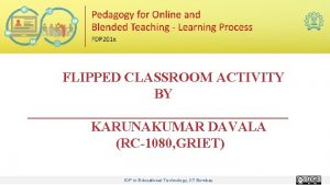 FLIPPED CLASSROOM ACTIVITY BY KARUNAKUMAR DAVALA RC1080 GRIET
