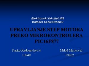 Elektronski fakultet Ni Katedra za elektroniku UPRAVLJANJE STEP