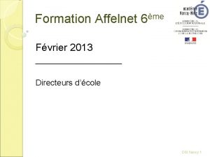 Formation Affelnet 6me Fvrier 2013 Directeurs dcole DSI