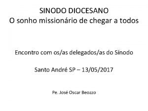 SINODO DIOCESANO O sonho missionrio de chegar a