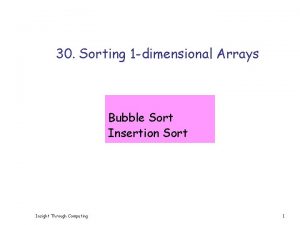 30 Sorting 1 dimensional Arrays Bubble Sort Insertion