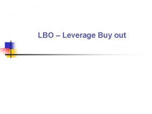 LBO Leverage Buy out Sommario dellintervento 1 2