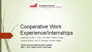 Cooperative Work ExperienceInternships Marie Boyd ASCCC CTEL Committee