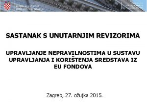 SASTANAK S UNUTARNJIM REVIZORIMA UPRAVLJANJE NEPRAVILNOSTIMA U SUSTAVU