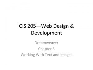 CIS 205Web Design Development Dreamweaver Chapter 3 Working