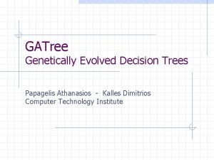 GATree Genetically Evolved Decision Trees Papagelis Athanasios Kalles