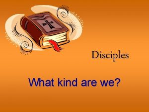 Disciples What kind are we Disciple lit a