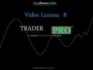 borsafinanzatrading GUIDA PROFESSIONALE AL TRADING AZIONARIO Video Lezione